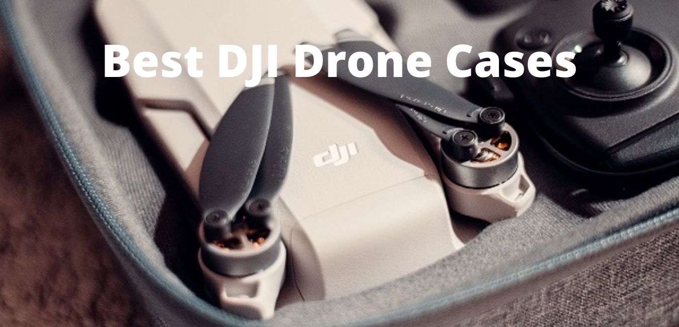 Best DJI Drone Cases